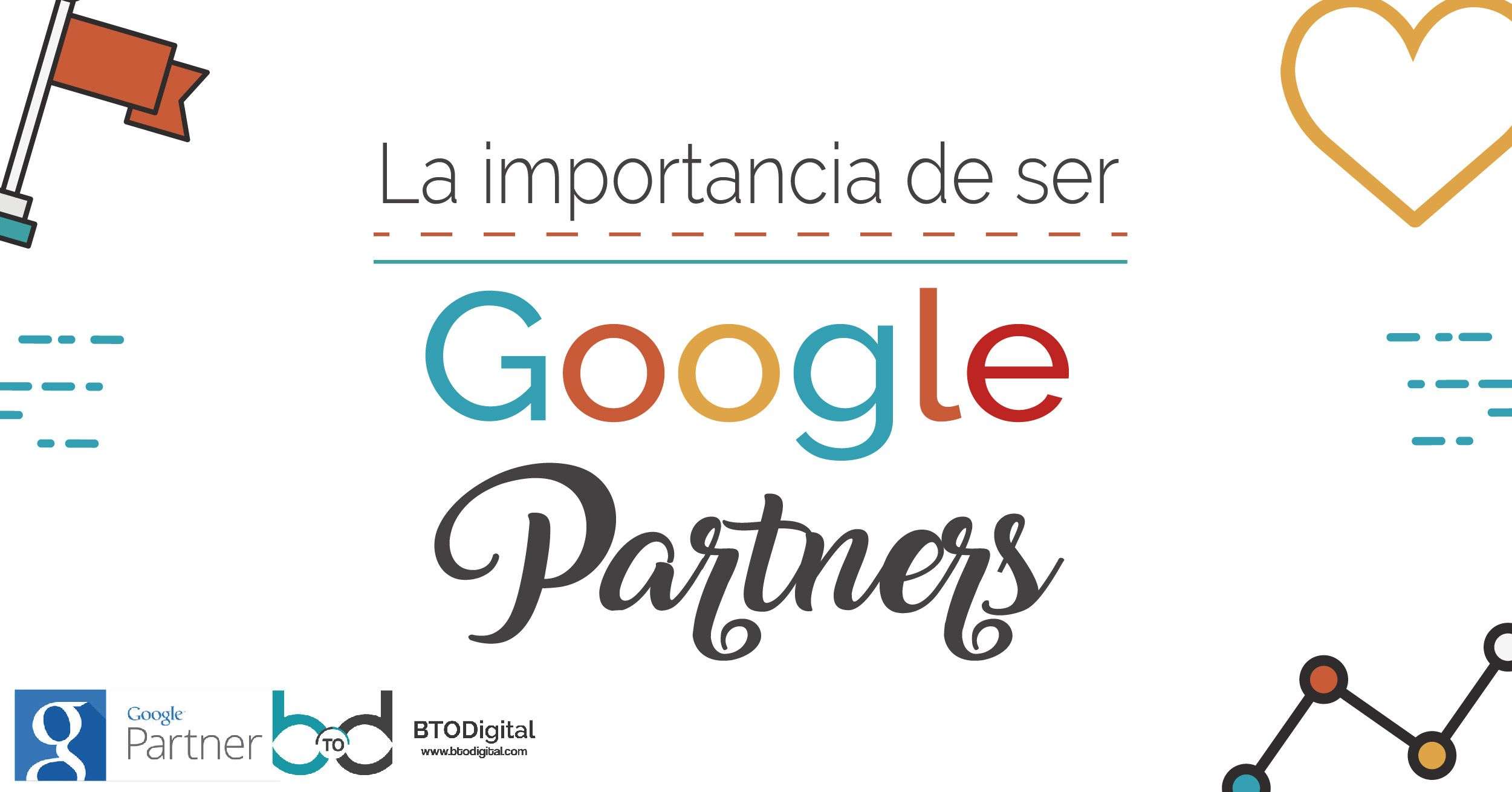 La importancia de contratar una agencia Google Partner - BTODigital