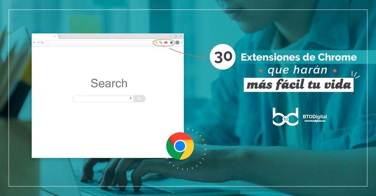 30 mejores extensiones de Google Chrome útiles en Marketing Digital - BTODigital Colombia - Agencia de Marketing Digital