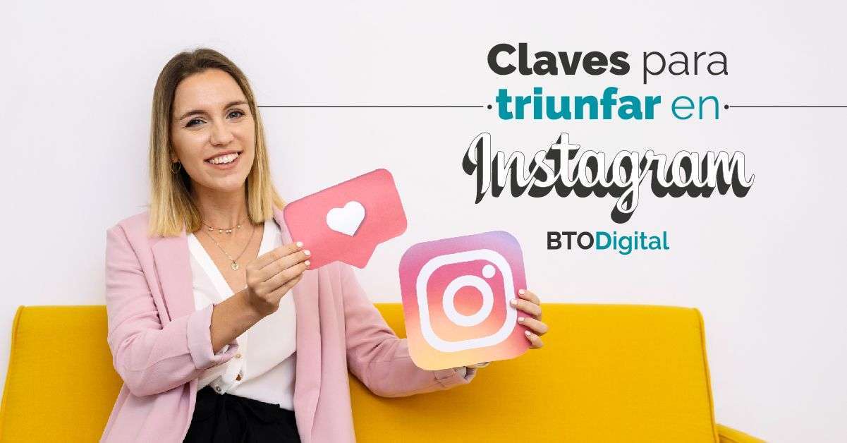 Claves para triunfar en Instagram - BTODigital