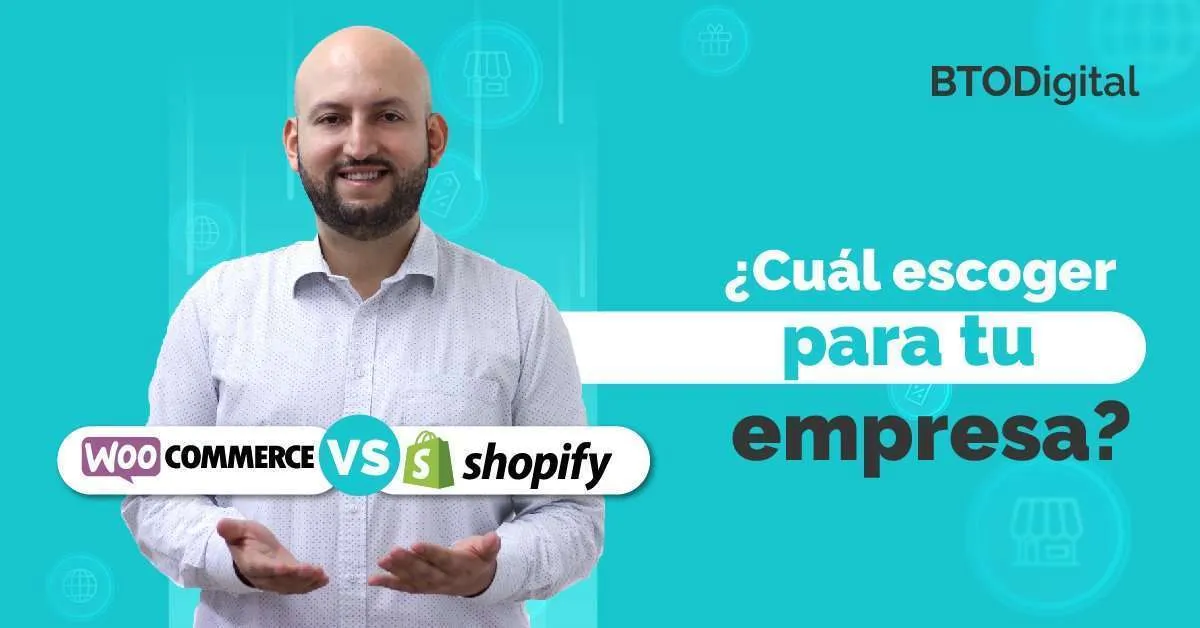 Shopify vs WooCommerce: aprende a elegir con cuál quedarte - BTODigital