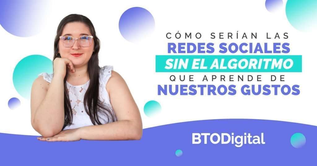Redes sociales sin algoritmo - BTODigital Colombia