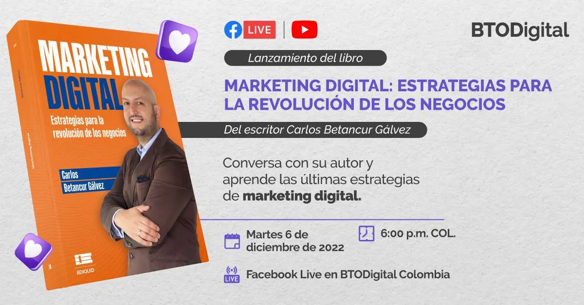 Libro de Carlos Betancur Gálvez - Marketing Digital Estrategias para la revolución de los negocios - BTODigital
