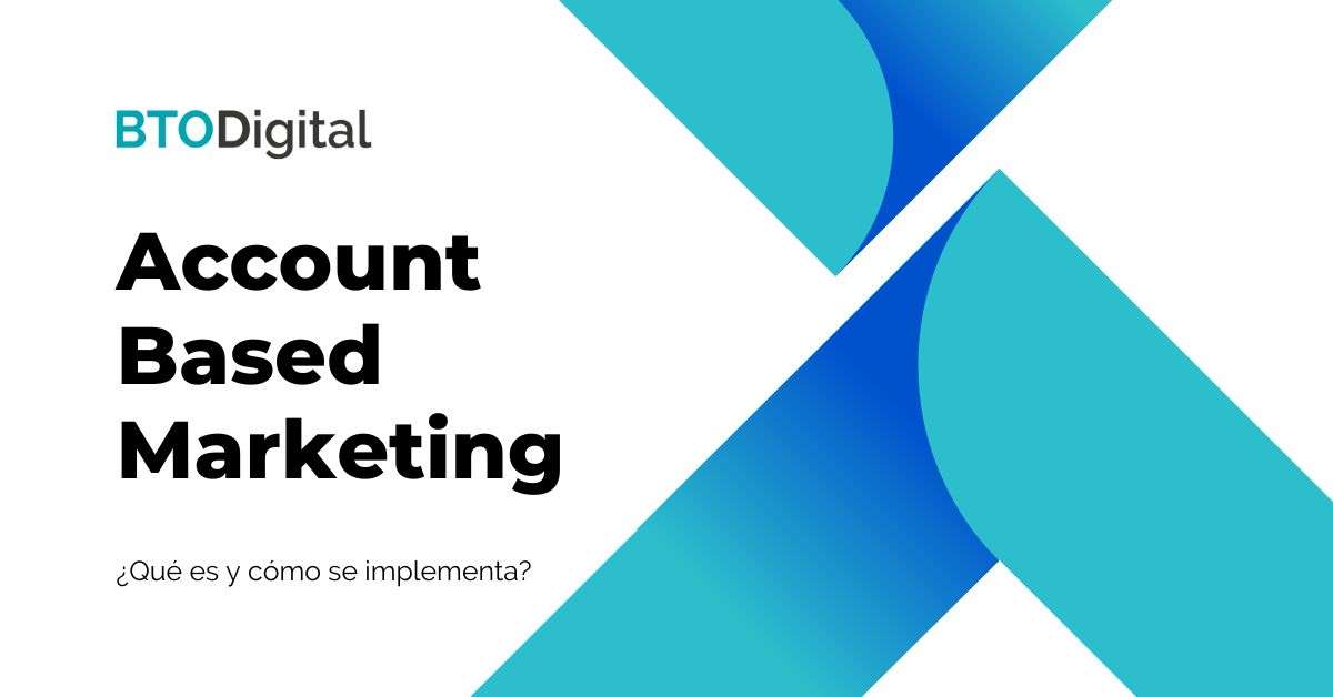 Estrategia de Account Based Marketing - BTODigital