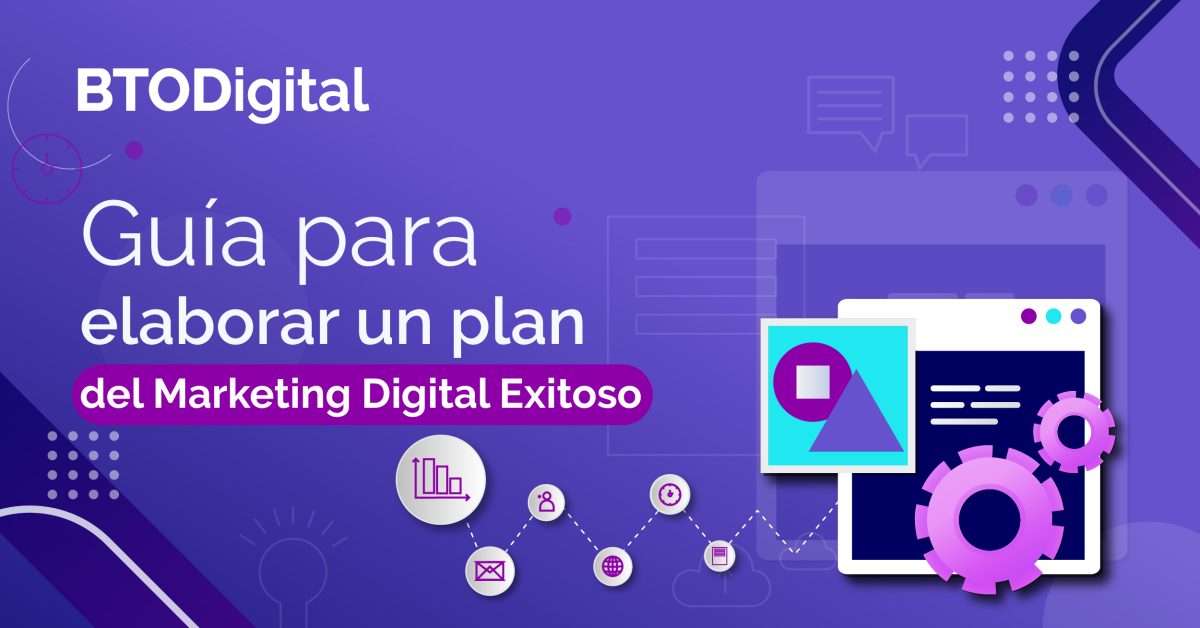 Guía para elaborar un plan del Marketing Digital Exitoso